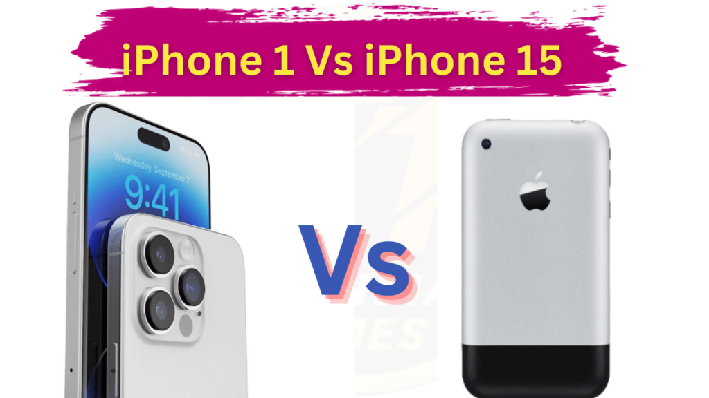 14 सालों में कितना बदल गया Apple का लुक और फीचर |iPhone 1 Vs iPhone 15|